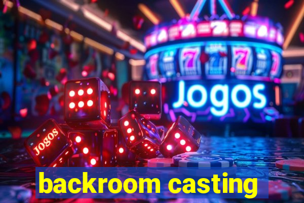 backroom casting